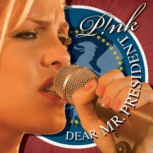 Pink : Dear Mr. President (ft. Indigo Girls)